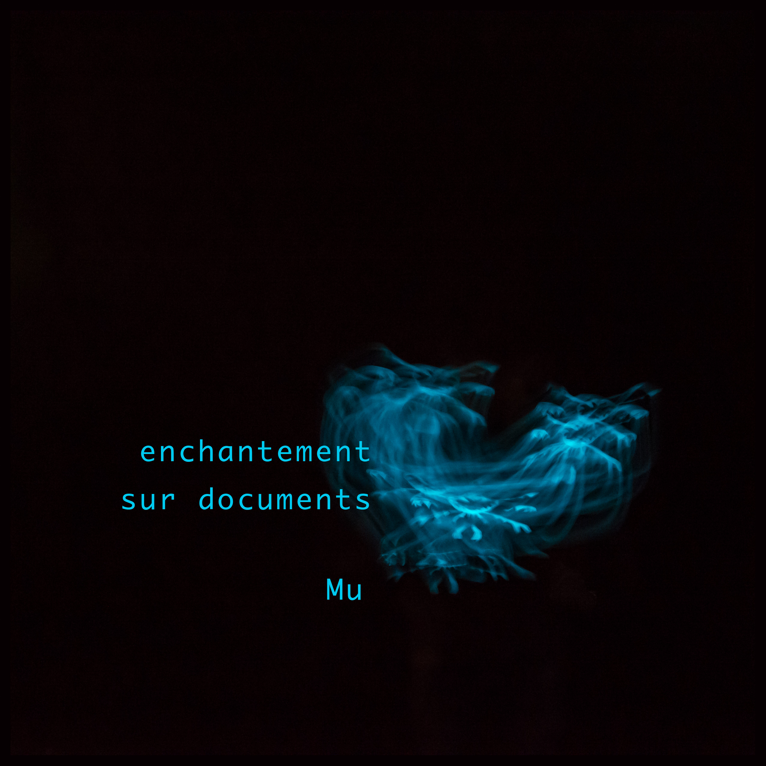 Mu Blondeau enchantement sur document Art bioluminescent